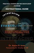 Interfacing Evangelism and Discipleship: Building the Kingdom With Intentional Evangelism and Discipleship of Souls (en Inglés)