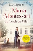 Maria Montessori e a Escola da Vida (en Portugués)