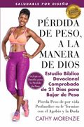 Pérdida de Peso, a la Manera de Dios: El Comprobado Estudio Bíblico Devocional de 21 Dais Para la Pédida de Peso