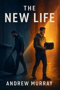 The New Life: The Christian classic by Andrew Murray (en Inglés)
