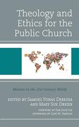 Theology and Ethics for the Public Church: Mission in the 21St Century World (en Inglés)