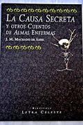 La Causa Secreta y Otros Cuentos de Almas Enfermas (in Spanish)