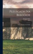 Pleusgadh Na Bulgóide; or, The Bursting of the Bubble (en Inglés)