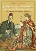 Symbolism and Folk Imagery in Early Egyptian Political Caricatures: The Wafd Election Campaign, 1920-1923 (en Inglés)