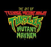 The Art of Teenage Mutant Ninja Turtles: Mutant Mayhem (en Inglés)