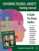 Exploring Feelings Anxiety Training Manual: A Guide for Group Leaders (en Inglés)