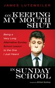 On Keeping My Mouth Shut in Sunday School (en Inglés)