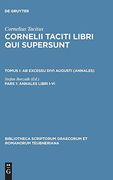 Libri qui Supersunt, Tom. I, Pars 1: Ab Excessu Divi Augusti (Annales Libri I-Vi) (Bibliotheca Scriptorum Graecorum et Romanorum Teubneriana) 