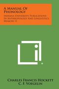 A Manual of Phonology: Indiana University Publications in Anthropology and Linguistics, Memoir 11 (en Inglés)