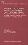 The Protection of the Underwater Cultural Heritage: National Perspectives in Light of the UNESCO Convention 2001 - Second Edition