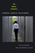 The Moral Triangle: Germans, Israelis, Palestinians (en Inglés)