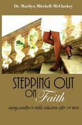 Stepping Out on Faith: Saying Goodbye to Public Education After 19 Years (en Inglés)