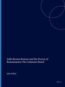 Gallo-Roman Bronzes and the Process of Romanization: The Cobannus Hoard (en Inglés)