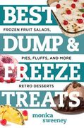 Best Dump and Freeze Treats: Frozen Fruit Salads, Pies, Fluffs, and More Retro Desserts (en Inglés)