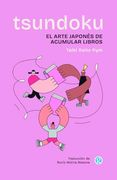 Tsundoku: El Arte Japonés de Acumular Libros