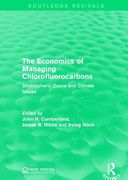 The Economics of Managing Chlorofluorocarbons: Stratospheric Ozone and Climate Issues (en Inglés)
