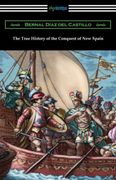 The True History of the Conquest of new Spain (en Inglés)