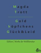 Goldköpfchens Glück und Leid (en Alemán)