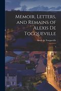 Memoir, Letters, and Remains of Alexis de Tocqueville: 2 (en Inglés)