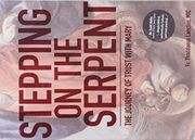 Stepping on the Serpent: The Journey of Trust with Mary (en Inglés)
