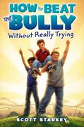 how to beat the bully without really trying (en Inglés)