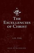 The Excellencies of Christ (en Inglés)
