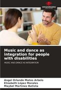 Music and Dance as Integration for People With Disabilities (en Inglés)