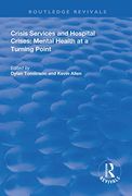 Crisis Services and Hospital Crises: Mental Health at a Turning Point (Routledge Revivals) (en Inglés)