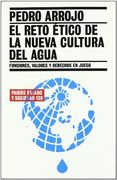 el reto etico de la nueva cultura del agua/ an ethical challenge of the new culture of water,funciones, valores, y derechos en juego/ functions, values, and the rights in play