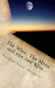 the wine, the moon and one last kiss.