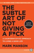 The Subtle Art of Not Giving a F*ck: A Counterintuitive Approach to Living a Good Life (en Inglés)