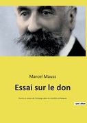 Essai sur le don: Forme et raison de l'échange dans les sociétés archaïques (en Francés)