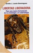 Libertad liberadora: Para una nueva formulación de la cristología y la soteriología (Koinonía)