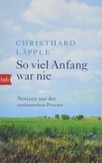So Viel Anfang war Nie: Notizen aus der Ostdeutschen Provinz (en Alemán)
