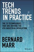 Tech Trends in Practice: The 25 Technologies That are Driving the 4th Industrial Revolution (en Inglés)