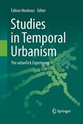 Studies in Temporal Urbanism: The Urbantick Experiment