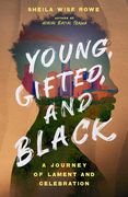 Young, Gifted, and Black: A Journey of Lament and Celebration (en Inglés)