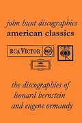 american classics: the discographies of leonard bernstein and eugene ormandy. [2009]. (en Inglés)