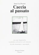 Caccia al passato. Con note linguistiche, vocabolario ed esercizi con soluzioni. Livello elementare e intermedio. Con CD-ROM (Le storie) (en Italiano)