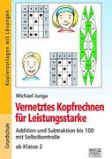 Vernetztes Kopfrechnen für Leistungsstarke (+ und - bis 100) (in German)