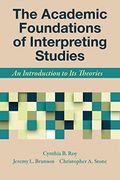 The Academic Foundations of Interpreting Studies - an Introduction to its Theories (en Inglés)