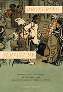 Brokering Servitude: Migration and the Politics of Domestic Labor during the Long Nineteenth Century (Culture, Labor, History)