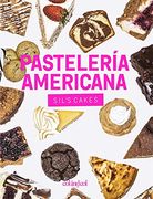 Pastelería Americana. Sil'S Cakes: Desde los Brownies Hasta las Cheesecakes, más de 90 Recetas con Todo el Sabor Made in usa (Cocina de Autor)