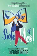 The Other Side Of Yes: A feel good romantic comedy for the sceptic (en Inglés)