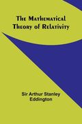 The Mathematical Theory of Relativity (en Inglés)