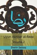 Uyun Akhbar Al-Reza: Volume 2 (en Inglés)