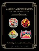 American Compacts of the art Deco Era: The art of Elgin American, J. M. Fisher, and Others (en Inglés)