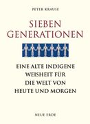 Sieben Generationen Eine Alte Indigene Weisheit für die Welt von Heute und Morgen (in German)