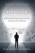 The 10 Keys Of Effective Supervision: Building Healthy Organizational Cultures through Servant Leadership (en Inglés)