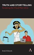Truth and Storytelling: Creativity and Integrity in Constructing the Visual Narrative (Anthem Studies in Fashion, Dress and Visual Cultures) (en Inglés)